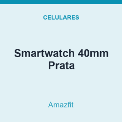 Smartwatch Amazfit 40mm Prata