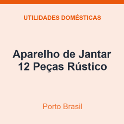 Aparelho de Jantar Porto Brasil 12 Peças Rústico