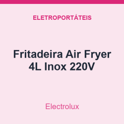 Fritadeira Air Fryer Electrolux 4L Inox 220V
