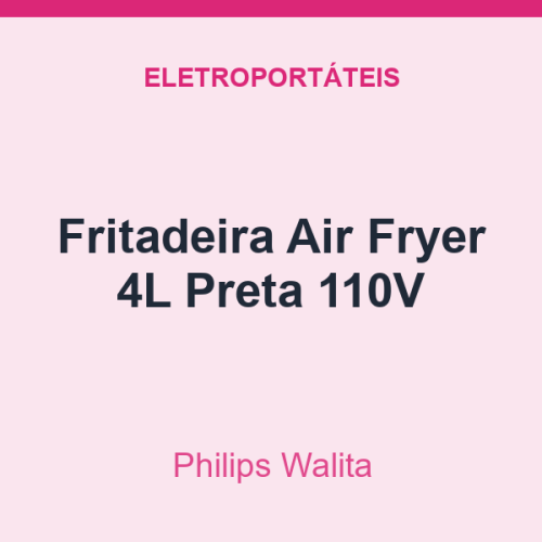 Fritadeira Air Fryer Philips Walita 4L Preta 110V