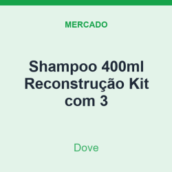 Shampoo 400ml Dove Reconstrução Kit com 3