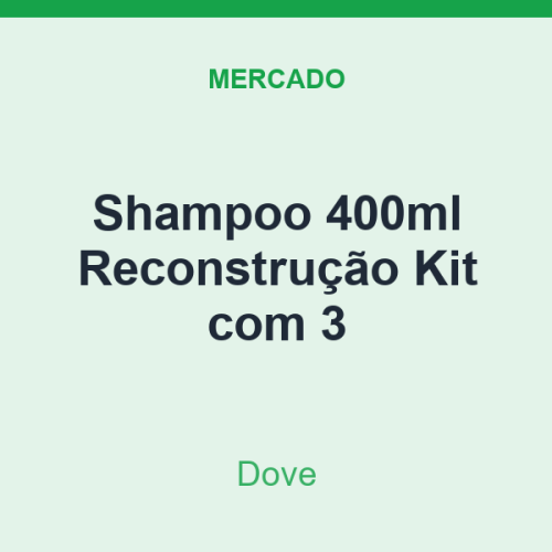 Shampoo 400ml Dove Reconstrução Kit com 3